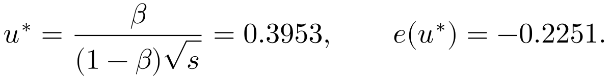 u* = β / ((1 − β)√s) = 0.3953; e(u*) = −0.2251
