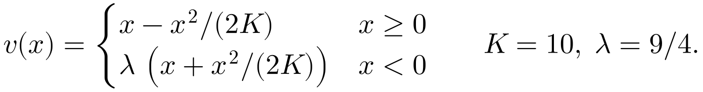 v(x) = x − x²/(2K) for x ≥ 0; λ(x + x²/(2K)) for x < 0; K = 10, λ = 9/4